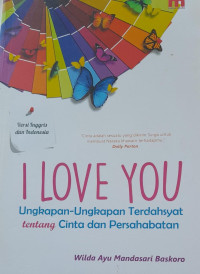 Image of I Love You: Ungkapan-Ungkapan Terdahsyat Tentang Cinta dan Persahabatan