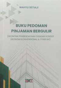Image of Buku Pedoman Pinjaman Bergulir (Ekonomi Pemberdayaan Dengan Konsep Ekonomi Konvensional & Syari'ah)