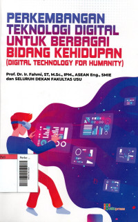 Image of Perkembangan Teknologi Digital Untuk Berbagai Bidang Kehidupan (Digital Technology For Humanity)