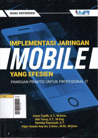 Image of Implementasi Jaringan Mobile Yang Efisien : Panduan Praktis Untuk Profesional IT