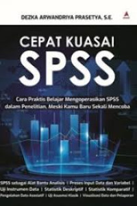 Image of CEPAT KUASAI SPSS: Cara Praktis Belajar Mengoperasikan SPSS dalam Penelitian, Meski Kamu Baru Sekali Mencoba
