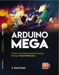 Image of ARDUINO MEGA: Panduan untuk Mempelajari Pembuatan Berbagai Proyek Elektronika