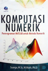 Image of Komputasi Numerik: Pemrograman MATLAB untuk Metoda Numerik