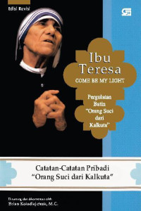 Image of Ibu Teresa: Datang, dan Jadilah Cahaya-Ku