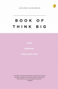 Image of Book of Think Big : Saya Berpikir, maka Saya Ada