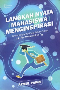 Image of Langkah Nyata Mahasiswa Menginspirasi: Karena Berprestasi Saja Belum Cukup, Ayo Menginspirasi