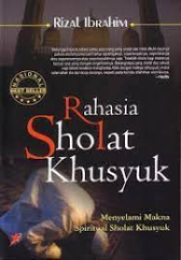 Image of Rahasia Sholat Khusyuk: Menyelami Makna Spiritual Sholat Khusyuk