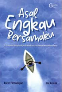 Image of Asal Engkau Bersamaku: 3 Tahapan Menghadapi Ketidakpastian dalam Menjalani Hidup