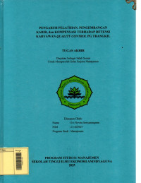 Image of Pengaruh Pelatihan, Pengembangan Karir, dan Kompensasi Terhadap  Retensi Karyawan Quality Control PG Trangkil