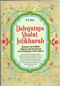 Image of Dahsyatnya Shalat Istikharah: Tuntunan dan Fadhilah Ajaibnya bagi Kesuksesan dan Kebahagiaan Dunia-Akhirat